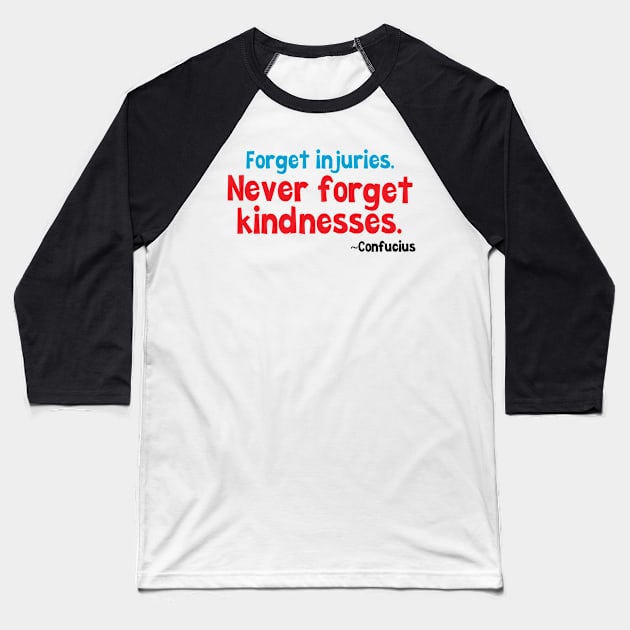 Never forget kindnesses Baseball T-Shirt by AfterLater Art